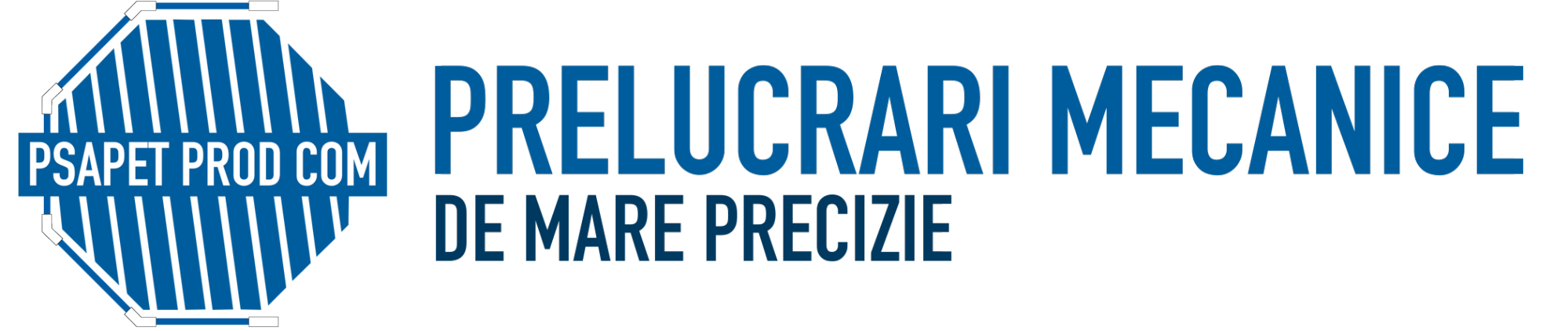 PSAPET PROD COM PRELUCRARI MECANICE DE MARE PRECIZIE